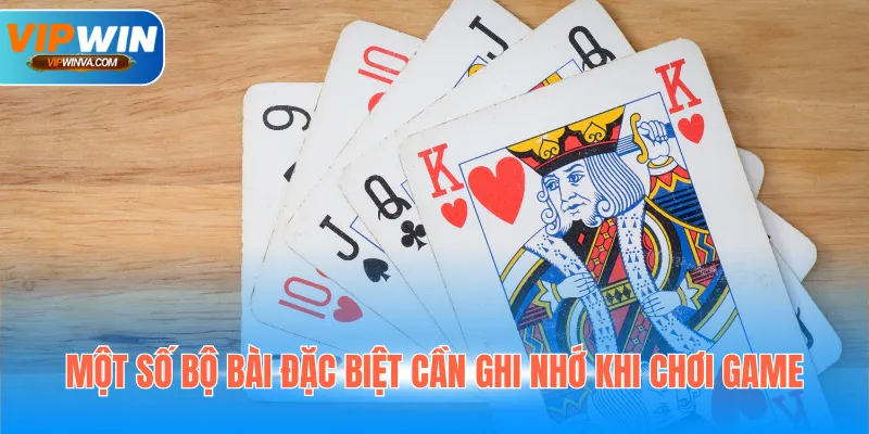 Một số bộ bài đặc biệt cần ghi nhớ khi chơi game