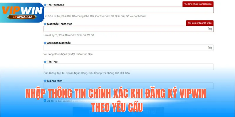 Nhập thông tin chính xác khi đăng ký Vipwin theo yêu cầu